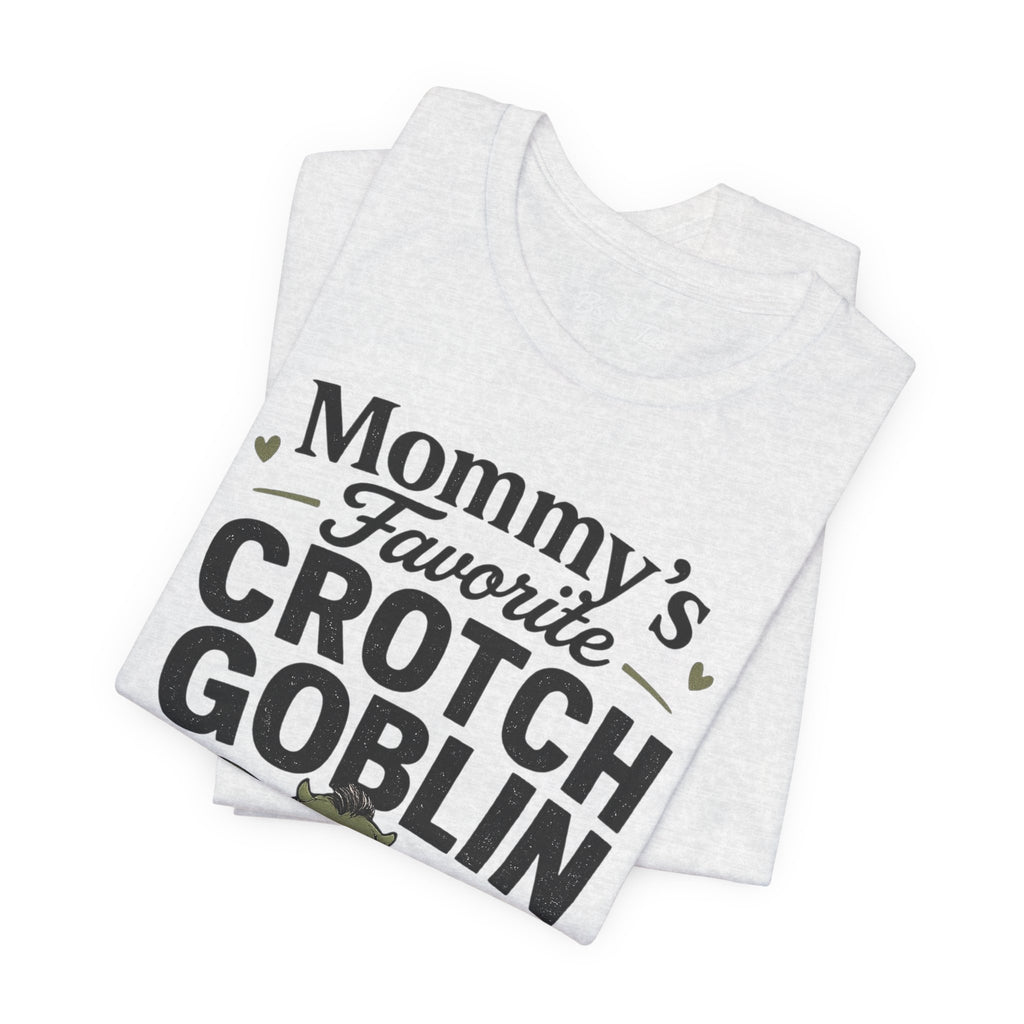 Mommy's Favorite Crotch Goblin | Funny Women's Graphic T-Shirt