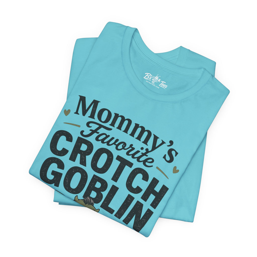 Mommy's Favorite Crotch Goblin | Funny Women's Graphic T-Shirt