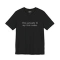 This Actually IS my first rodeo. | Minimalist Funny Premium Unisex Graphic T-Shirt