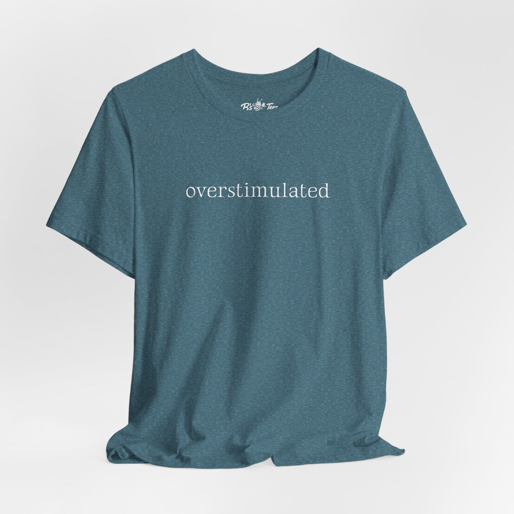 Overstimulated | Minimalist Funny Premium T-Shirt Unisex Graphic Tee