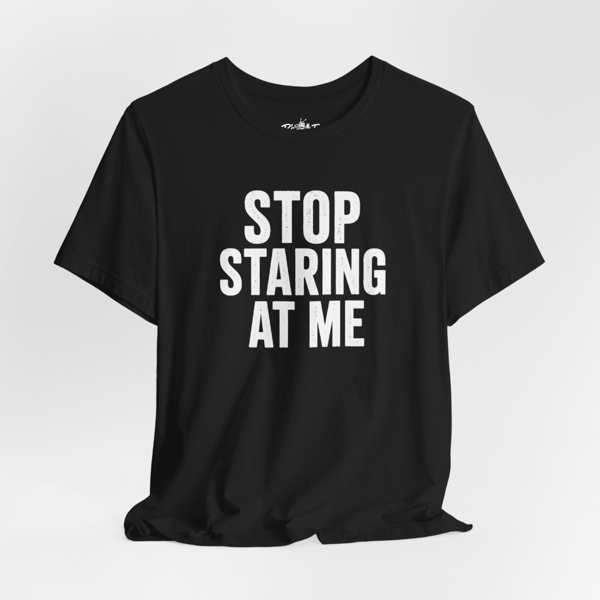 Paranoid | Stop Staring At Me I Stop Following Me Front & Back Graphic T-Shirt