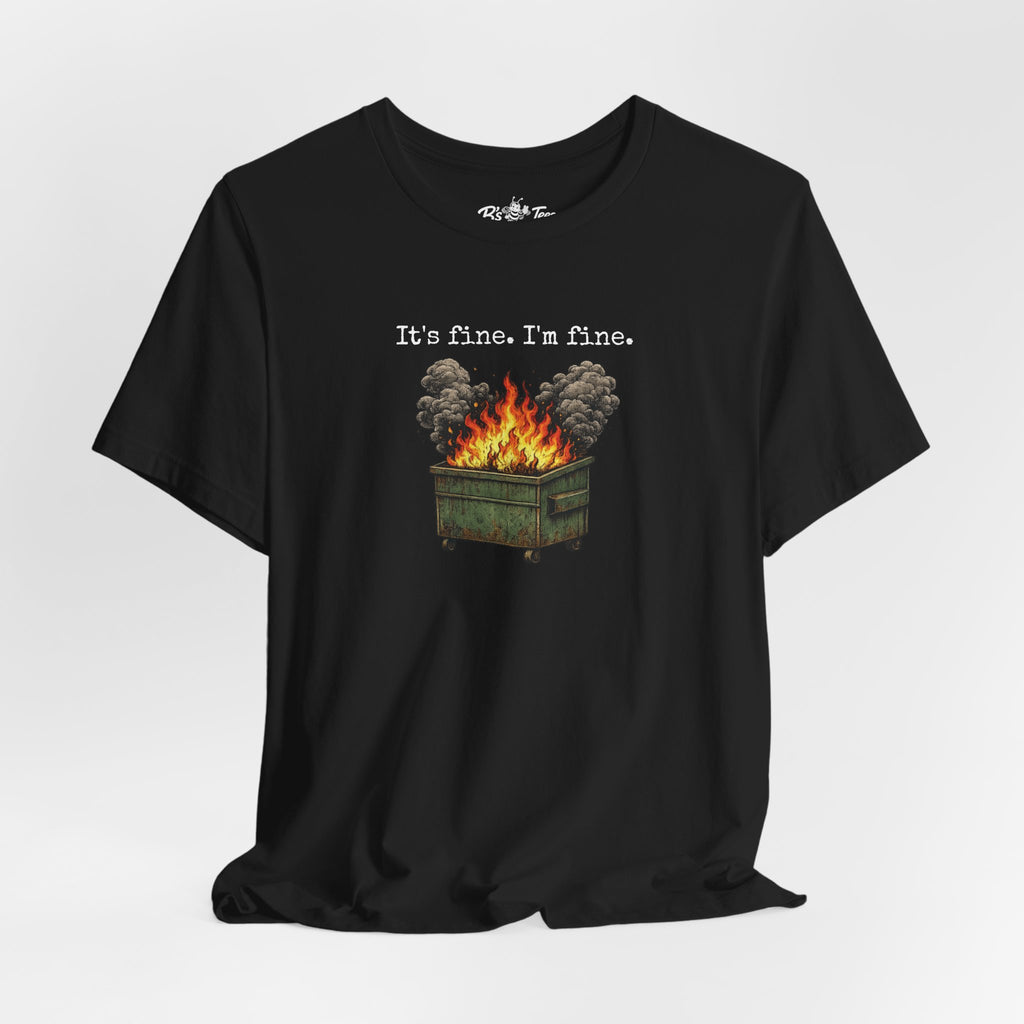 It’s Fine. I’m Fine. | Funny Dumpster Fire Graphic Premium T-Shirt