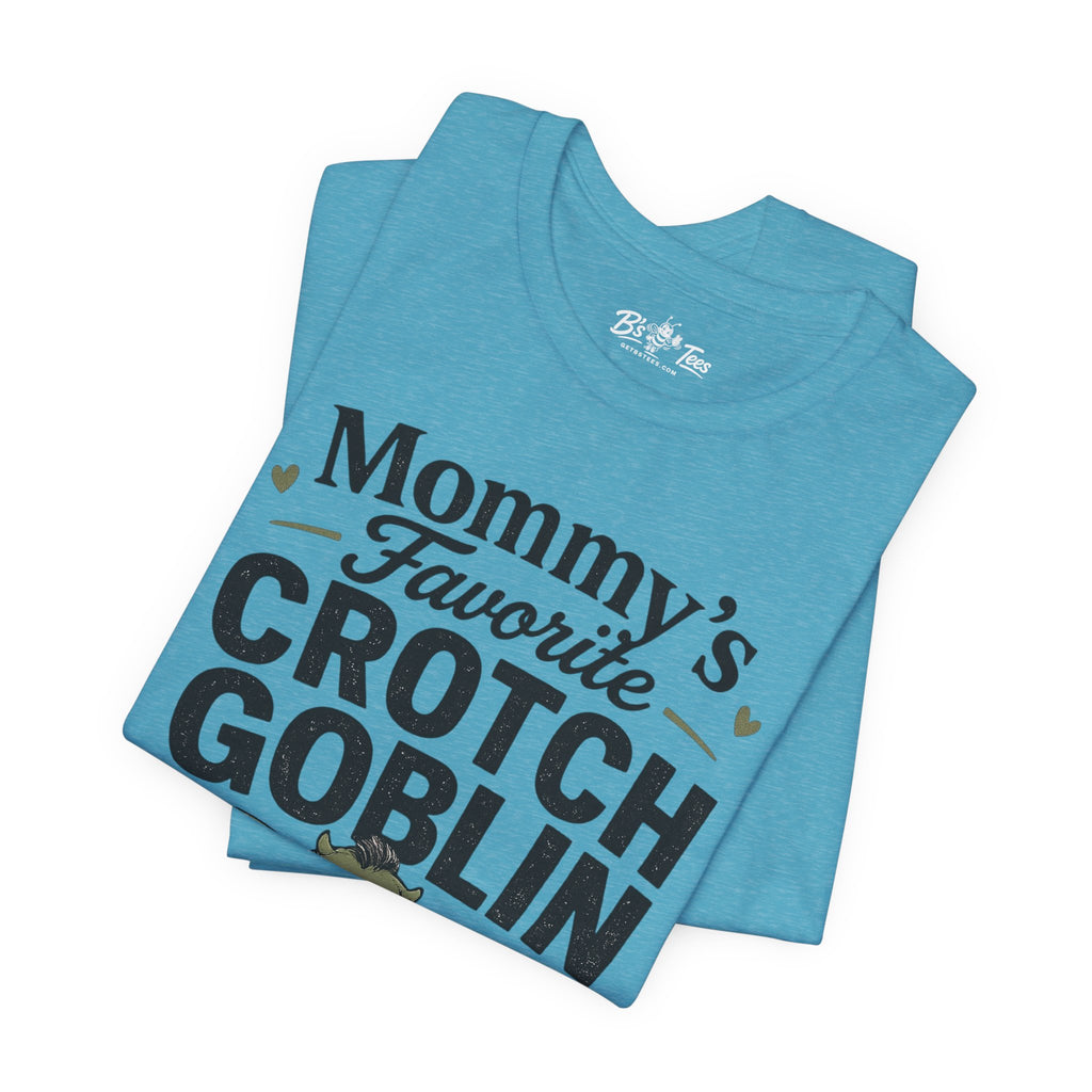 Mommy's Favorite Crotch Goblin | Funny Women's Graphic T-Shirt
