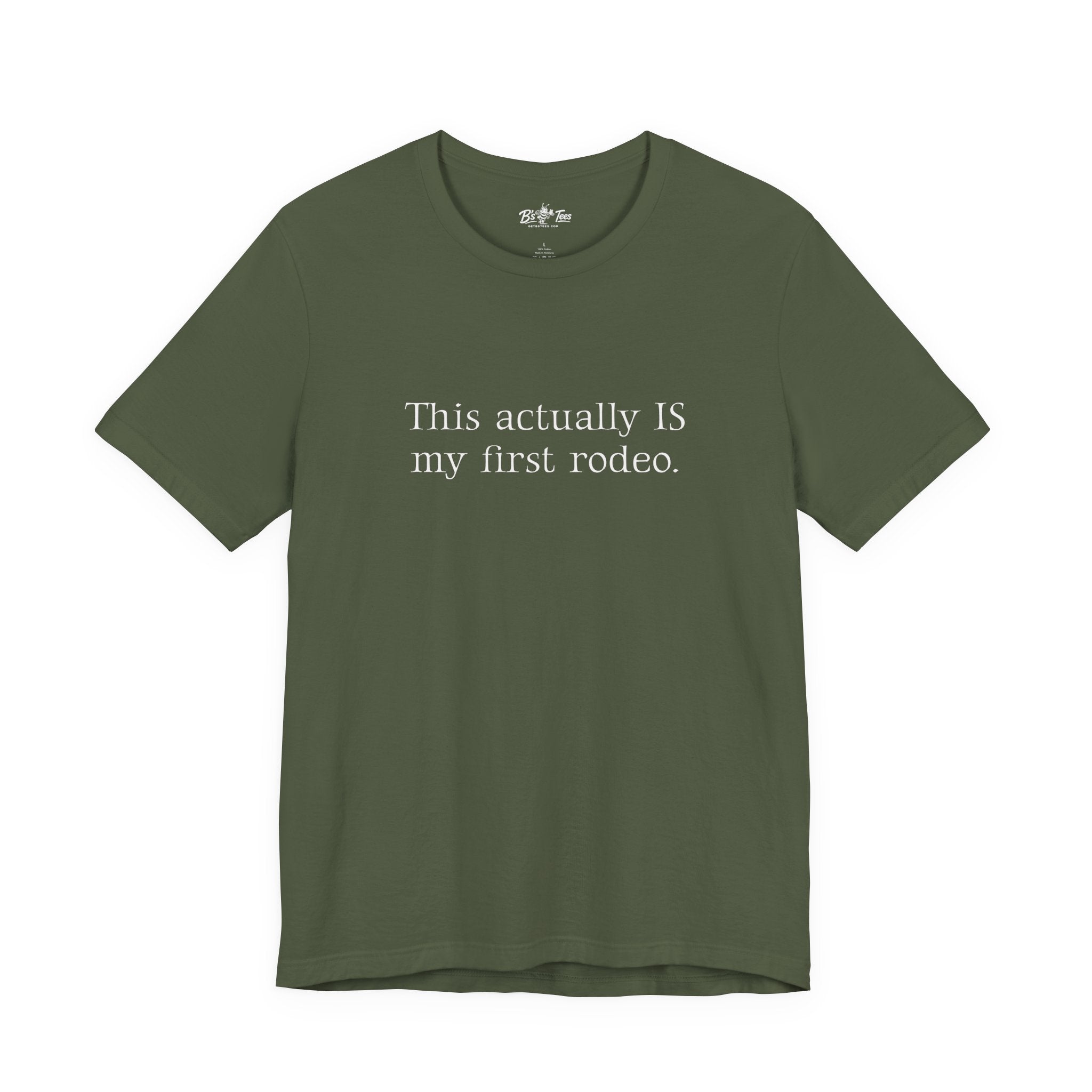 This Actually IS my first rodeo. | Minimalist Funny Premium Unisex Graphic T-Shirt