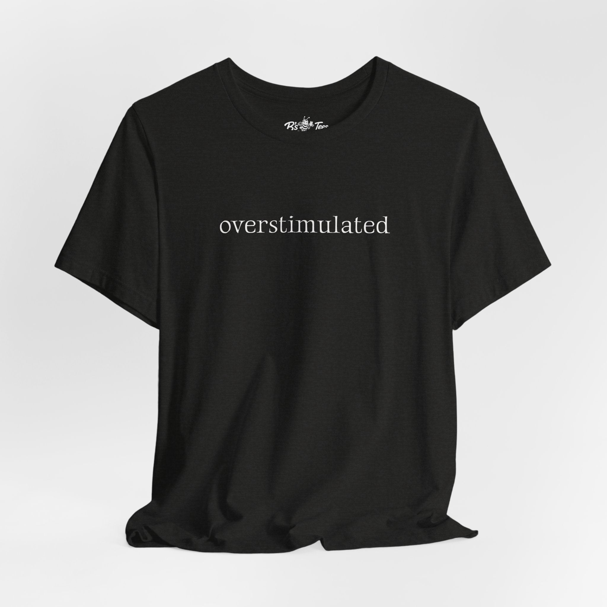 Overstimulated | Minimalist Funny Premium T-Shirt Unisex Graphic Tee