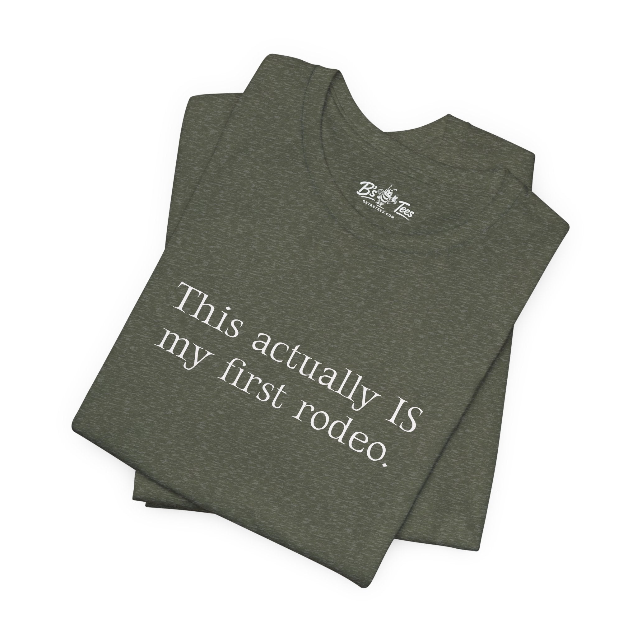 This Actually IS my first rodeo. | Minimalist Funny Premium Unisex Graphic T-Shirt