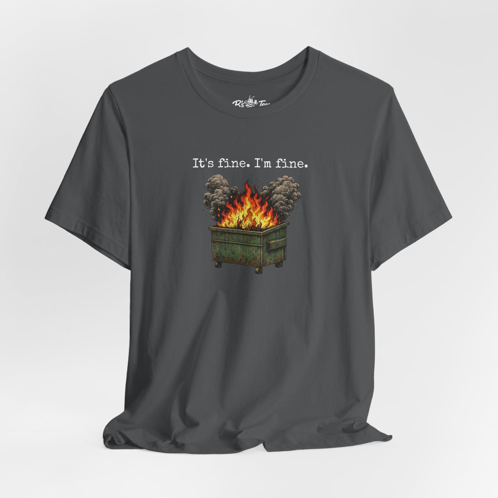 It’s Fine. I’m Fine. | Funny Dumpster Fire Graphic Premium T-Shirt