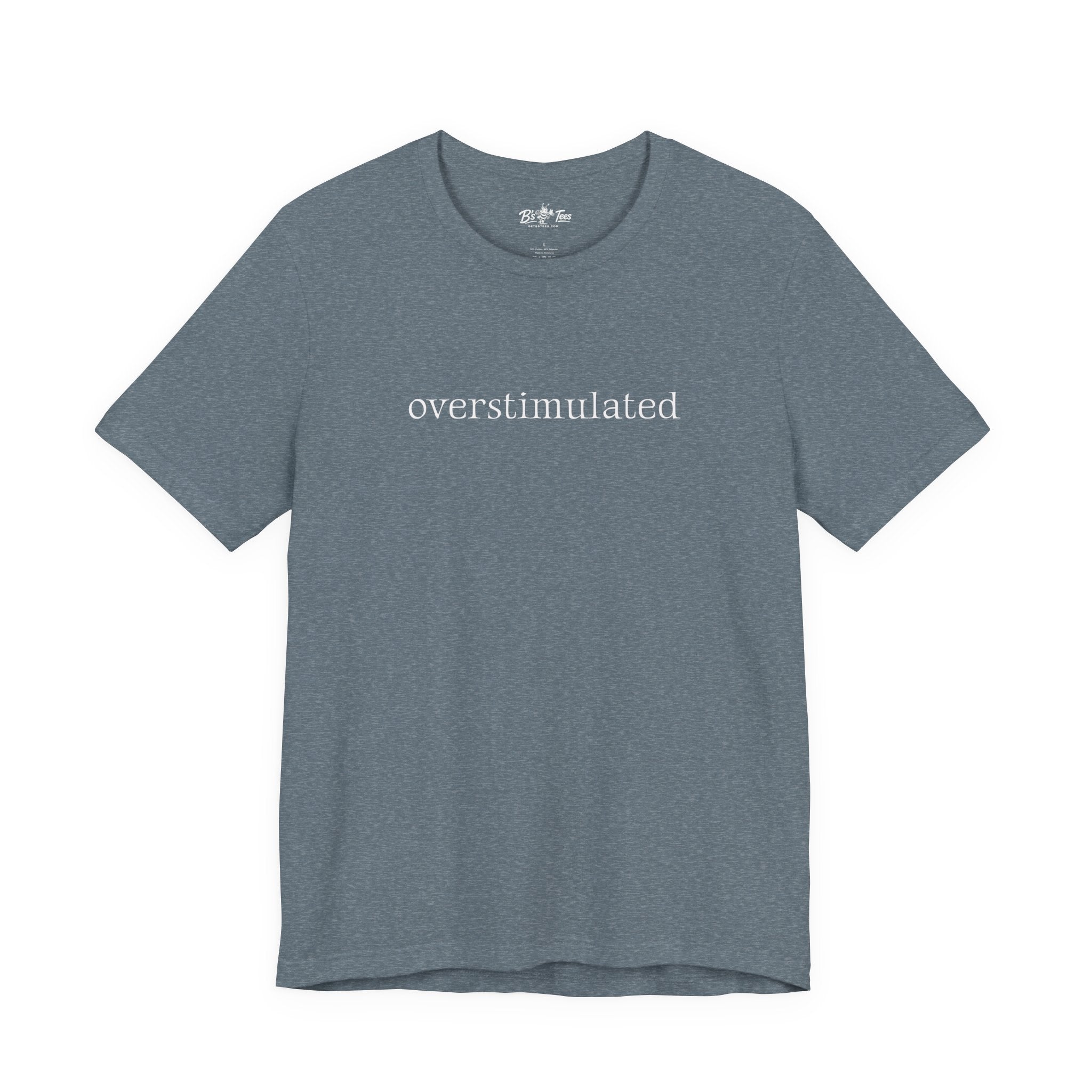 Overstimulated | Minimalist Funny Premium T-Shirt Unisex Graphic Tee