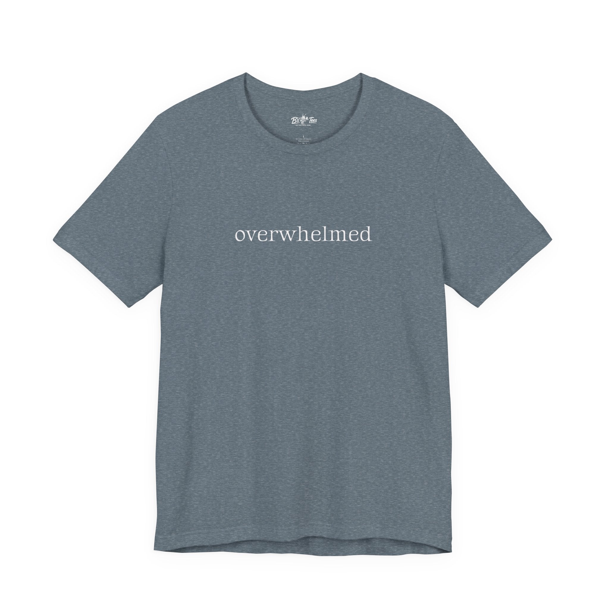 Overwhelmed. | Minimalist Funny Premium T-Shirt | Unisex Graphic Tee