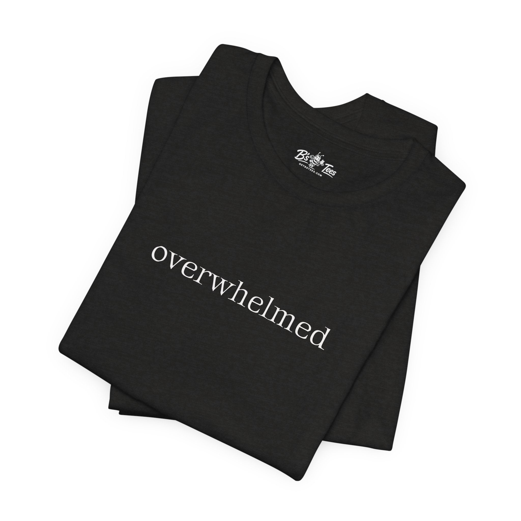 Overwhelmed. | Minimalist Funny Premium T-Shirt | Unisex Graphic Tee
