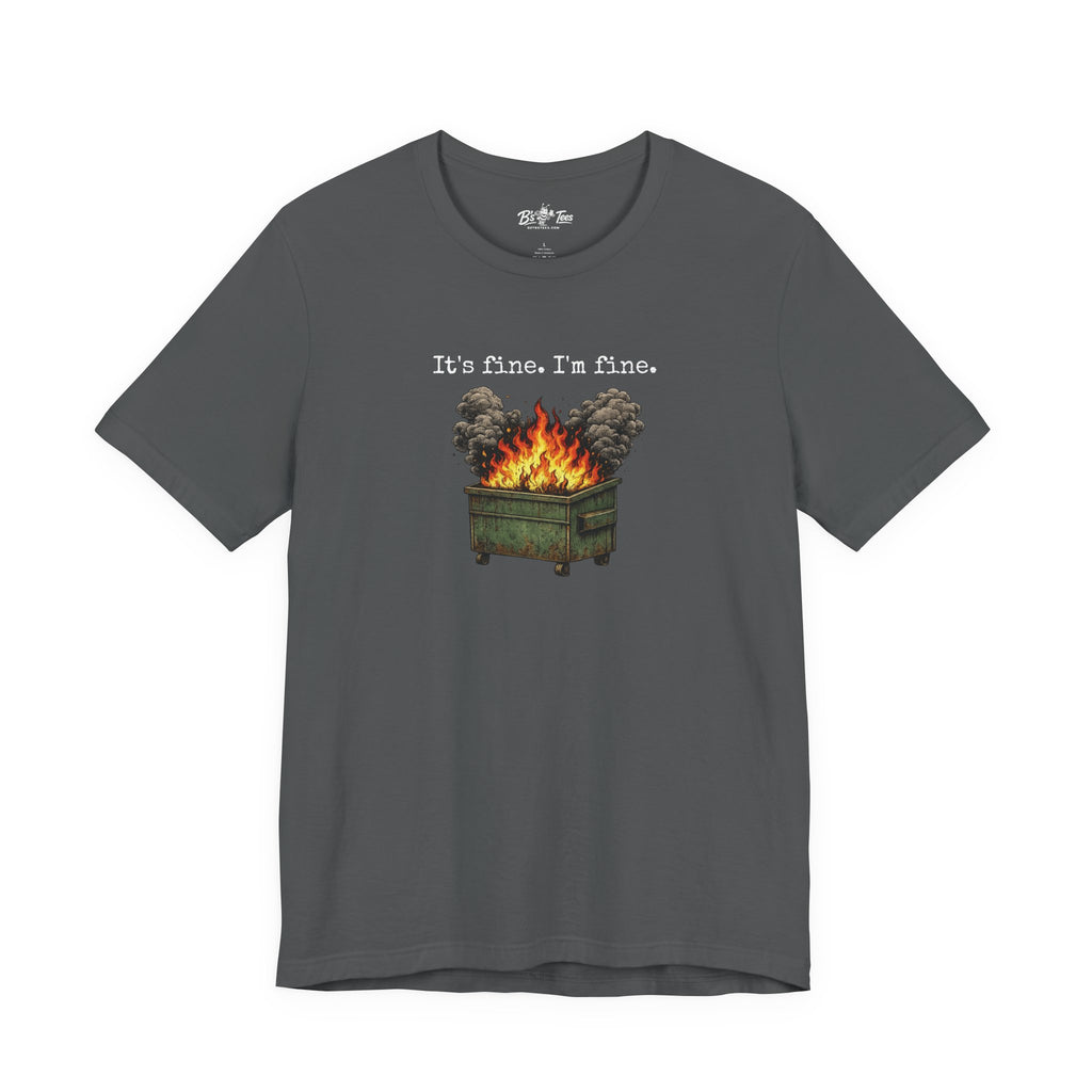 It’s Fine. I’m Fine. | Funny Dumpster Fire Graphic Premium T-Shirt