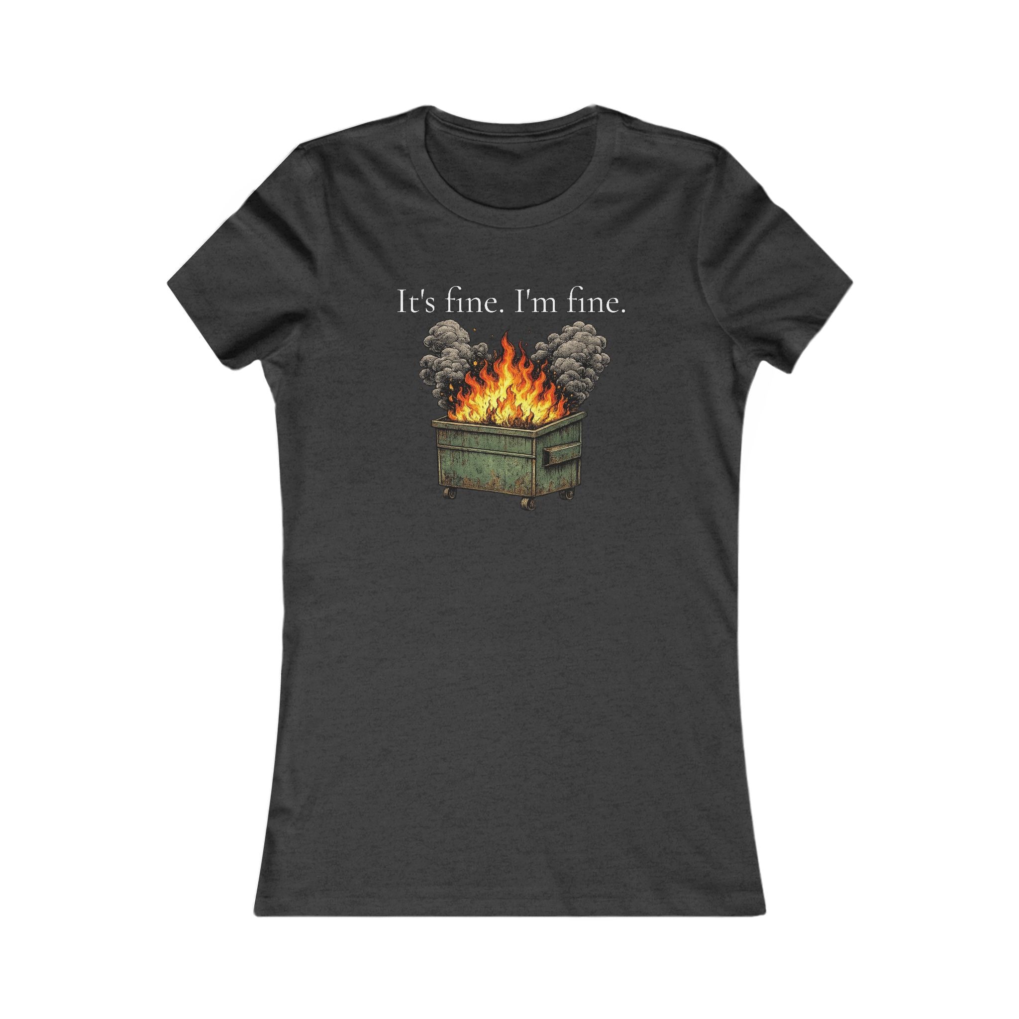 It’s Fine. I’m Fine. | Funny Dumpster Fire Graphic Premium Women’s T-Shirt